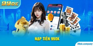 Hướng Dẫn Nạp Tiền 99OK Siêu Tốc Với 3 Cách