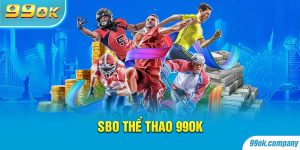 Sảnh SBO Thể Thao 99OK | Chơi Cá Cược Bóng Đá Độc Quyền